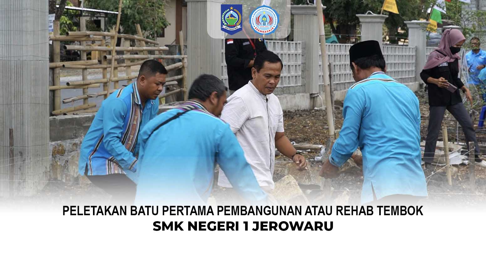 Peletakan Batu Pertama Pembangunan Tembok SMKN 1 Jerowaru